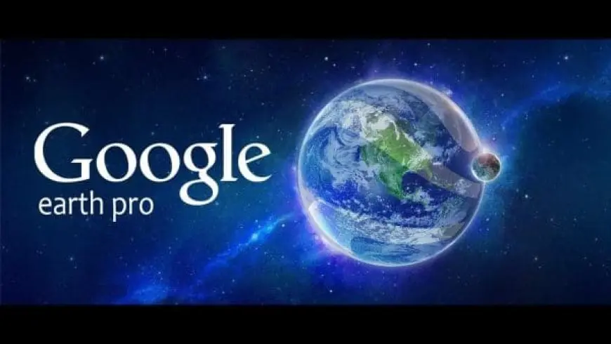 تحميل برنامج Google Earth Pro كامل 2024