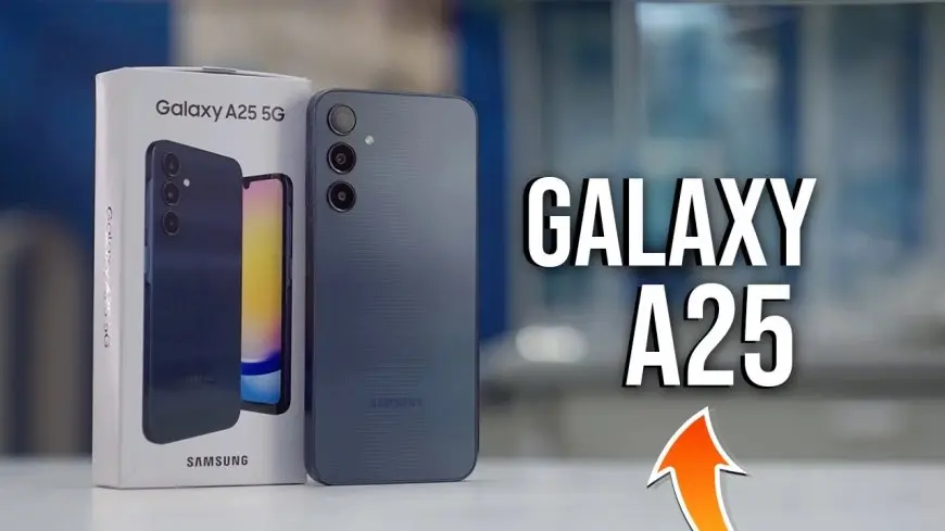 أحدث هواتف سامسونج : بمزايا متعددة هاتف Samsung Galaxy A25 5G : تعرف على الاسعار في السعودية والامارات